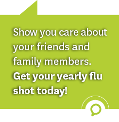 Demuestre que se preocupa por sus amigos y familiares. ¡Vacúnese contra la gripe hoy!